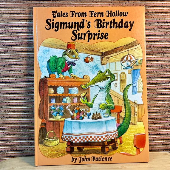 Tales From Fern Hollow: Sigmund's Birthday Surprise, written and illustrated by John Patience - Large Hardback Colour Library Books Ltd 1991