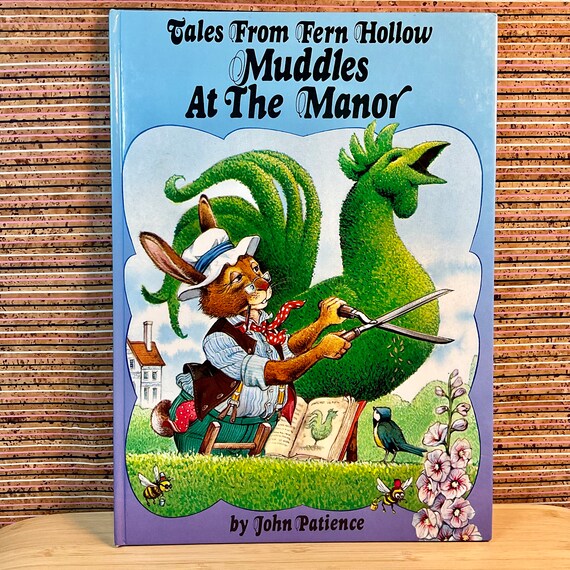 Tales From Fern Hollow: Muddles at the Manor, written and illustrated by John Patience - Large Hardback Colour Library Books Ltd 1991