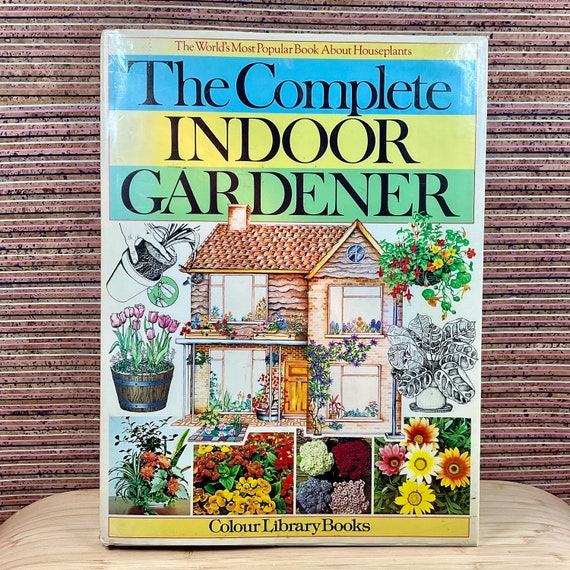 The Complete Indoor Gardener / 1988 /Large Hardback / Retro Indoor House Plant Care & Information Book / Gift Idea