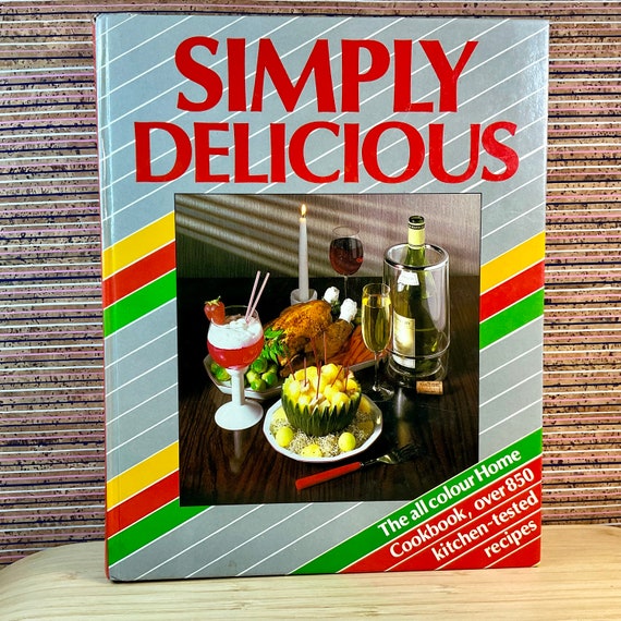 Vintage 1986 ‘Simply Delicious - The Complete Guide to Successful Entertaining’  / Large Illustrated Hardback  / Retro Wine & Recipe Book