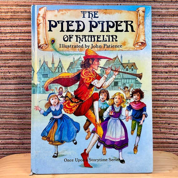 The Pied Piper of Hamelin (Once Upon a Storytime Series) Retold and Illustrated by John Patience - Large Hardback, Colour Library Books 1988