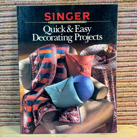 Vintage 1995 Singer Reference Library - Quick & Easy Decorating Projects / Creative Sewing Techiques Patterns and Projects / Large Paperback