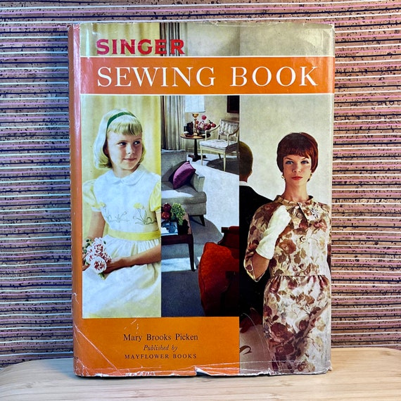 Vintage 1961 ‘Singer Sewing Book’ by Mary Brooks Picken / Large Illustrated Hardback  / Retro Sewing Techniques Information & Project  Book