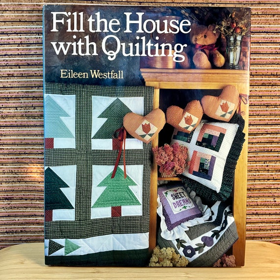 Vintage 1994 ‘Fill the House with Quilting’ by Eileen Westfall / Large Illustrated Hardback / Creative Sewing Techiques Patterns & Projects