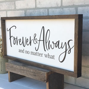 forever & always and no matter what,  rustic farmhouse sign , country wood signs, home decor, gift for her, wedding gift, wedding table