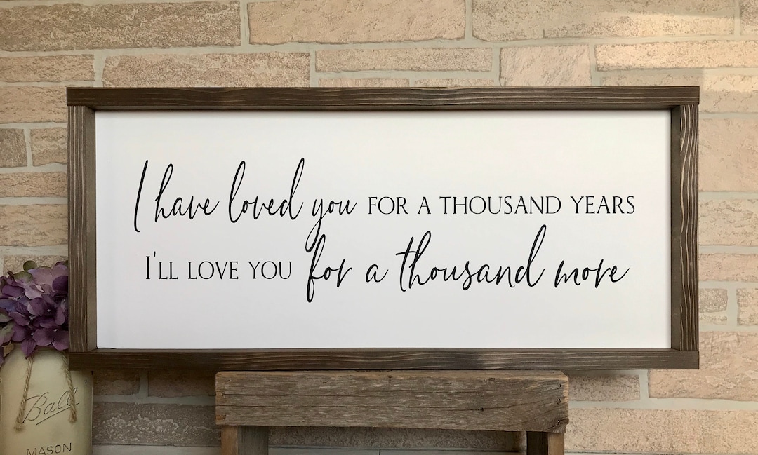 I Have Loved You for a Thousand Years, Personalized Lyric Sign ...