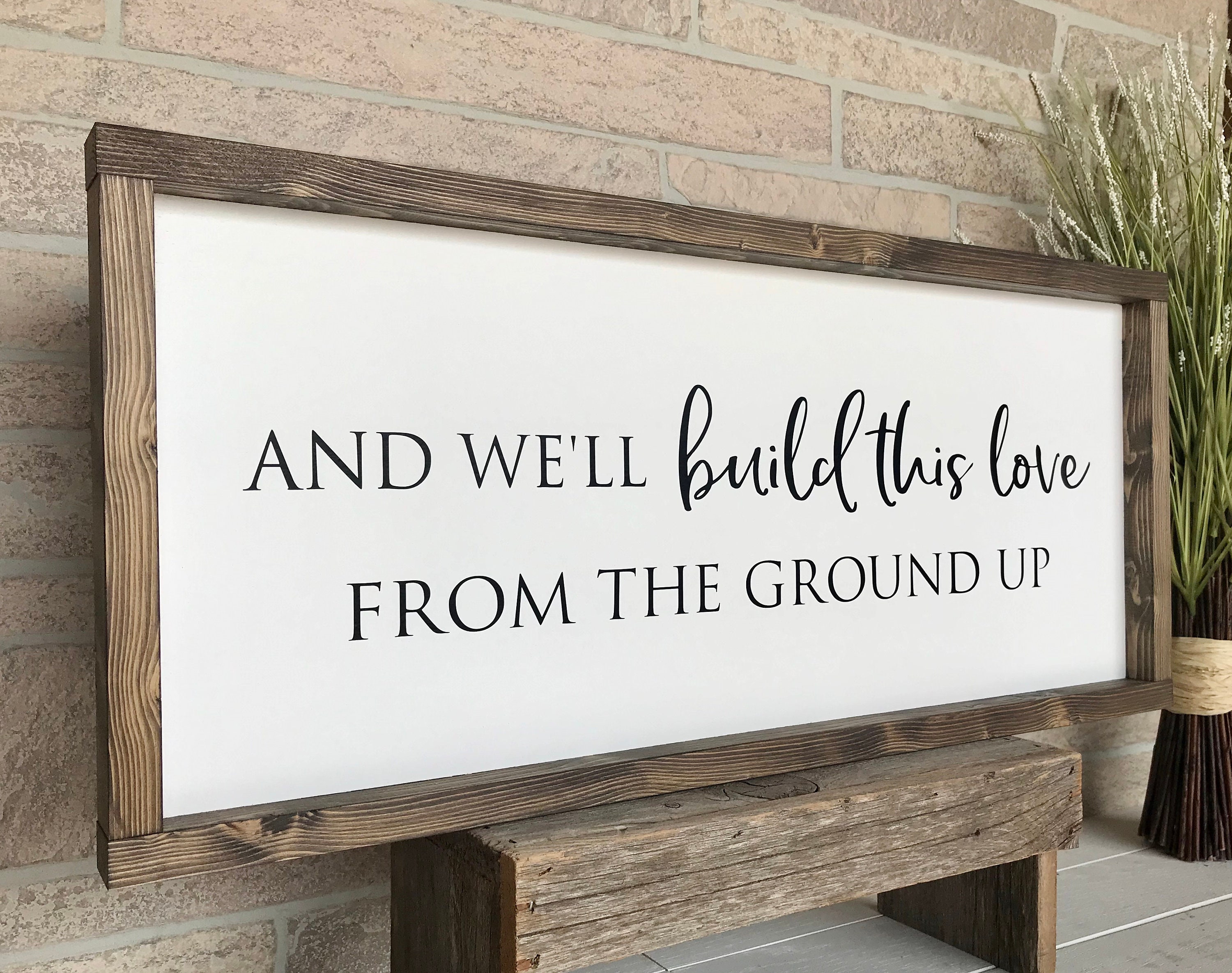 And We'll Build This Love From the Ground Up Rustic Etsy