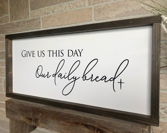 Give us this day our daily bread, rustic farmhouse sign , country wood signs, home decor, dining room sign