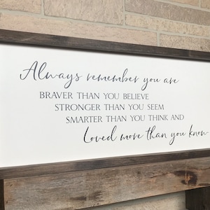 Always remember you are braver, wall art, modern farmhouse sign, framed wooden sign, home decor