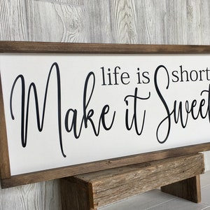 life is short make it sweet rustic farmhouse sign , country wood signs, home decor, gift for her