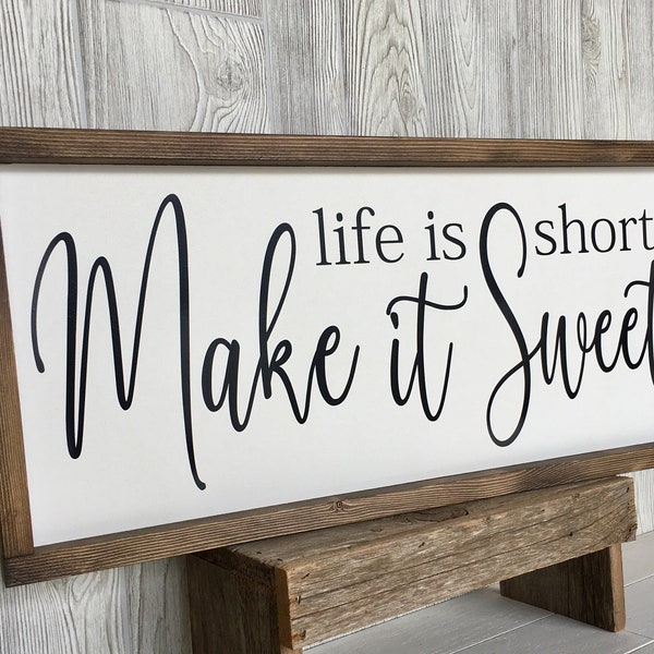 Life is Short Make it Sweet Wood Sign - Rustic Farmhouse Decor