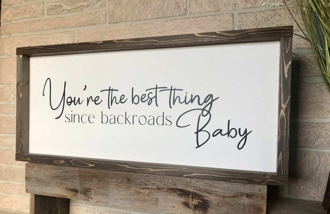 You're the Best Thing Since Backroads Baby Rustic Etsy