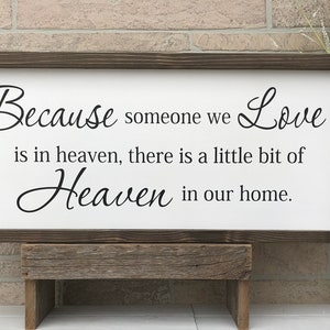 Because someone we love is in heaven, farmhouse style sign, bereavement sign, sympathy sign, memorial sign, sympathy gift