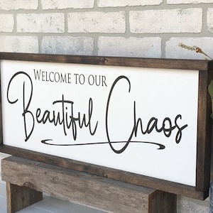 welcome to our beautiful chaos framed wooden sign, living room wall decor