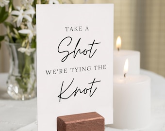 INSTANT DOWNLOAD | Take A Shot We Are Tying The Knot Wedding Sign Template Printable - Black and White Modern Wedding Reception Decor 8x10