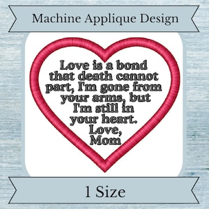 Puede incluir: Diseño de aplique de máquina en forma de corazón rojo con el texto "El amor es un vínculo que la muerte no puede romper, me he ido de tus brazos, pero sigo en tu corazón. Con amor, Mamá".