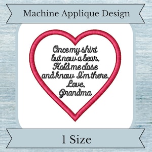 Puede incluir: Diseño de bordado a máquina de un corazón rojo con el texto "Once my shirt but now a bear. Hold me close and know I'm there. Love, Grandma".