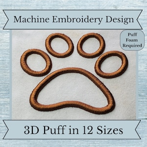 May include: Brown 3D puff embroidery design of a paw print. The design is available in 12 sizes. Puff foam is required for this design. Machine Embroidery Design.