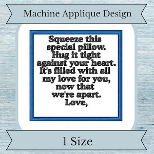 Op de afbeelding: Machine-applicatiedesign voor een kussen met de tekst "Squeeze this special pillow. Hug it tight against your heart. It's filled with all my love for you, now that we're apart. Love,"