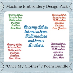 Puede incluir: Un conjunto de siete diseños de bordado que presentan el poema "Once my clothes but now a bear. Hold me close and know I'm there." Cada diseño presenta un nombre diferente en la parte inferior, incluidos Papá, Abuelo, Abuela y Mamá.