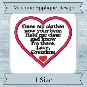 May include: Red heart-shaped applique design with the text "Once my clothes now your bear. Hold me close and know I'm there. Love, Grandma".