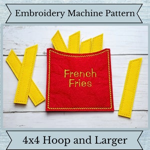 May include: Embroidery machine pattern for a red felt French fries container with yellow felt fries. The pattern is for a 4x4 hoop or larger.