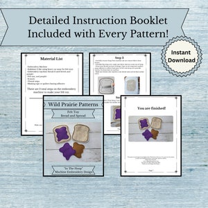 May include: A printable PDF pattern for a felt bread and spread toy. The pattern includes instructions for making the toy using an embroidery machine. The pattern is titled "Wild Prairie Patterns Felt Toy Bread and Spread" and includes the text "In The Hoop Machine Embroidery Design".