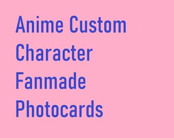 Anime Custom Character Fanmade Photocards