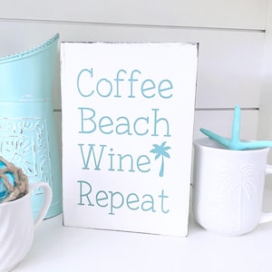 Coffee Beach Wine Repeat sign, beach house home decor, handpainted wood sign, beach cottage decor, nautical sign, coffee lover, wine lover