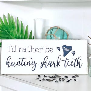 I'd rather be hunting shark teeth sign, beach house home decor, reclaimed wood sign, nautical sign, beach cottage decor, handpainted sign
