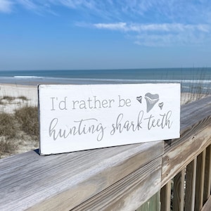 Shark Wall decor I&#39;d rather be hunting shark teeth sign beach house decor shark tooth display nautical beachcombing shark tooth wall art