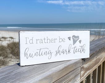 Shark Wall decor I'd rather be hunting shark teeth sign beach house decor shark tooth display nautical beachcombing shark tooth wall art