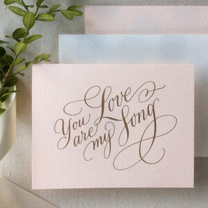 Hand Lettered Love Note- You are my Love Song (Pale Pink or White)