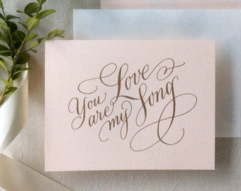 Hand Lettered Love Note- You are my Love Song (Pale Pink or White)