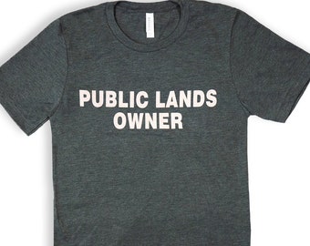 Public Lands Owner Short and Long Sleeve T-shirts and Hoodies - Free Shipping!