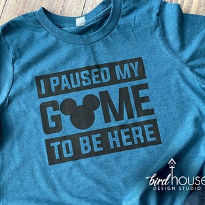 I Paused my game to be here Shirt, Cute Disney graphic tee for gamers, Mickey, Disneyland, funny Shirts for boys girls