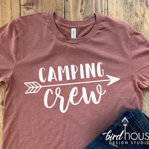 Camping Crew, Cute Arrow Script Shirt, Camper with Family and Friends Vacations, Any Color or style