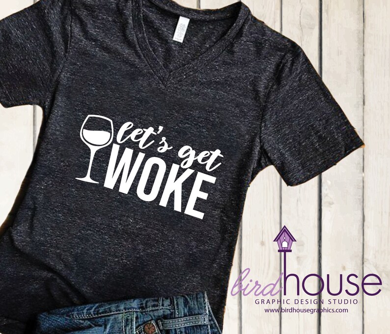 Funny Shirt Personalized Gift Customize Any Color Let/'s Get Woke Custom