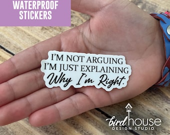 I'm not arguing Im just explaining why I am right, Funny Attorney Waterproof Sticker, Water Bottles, Laptop