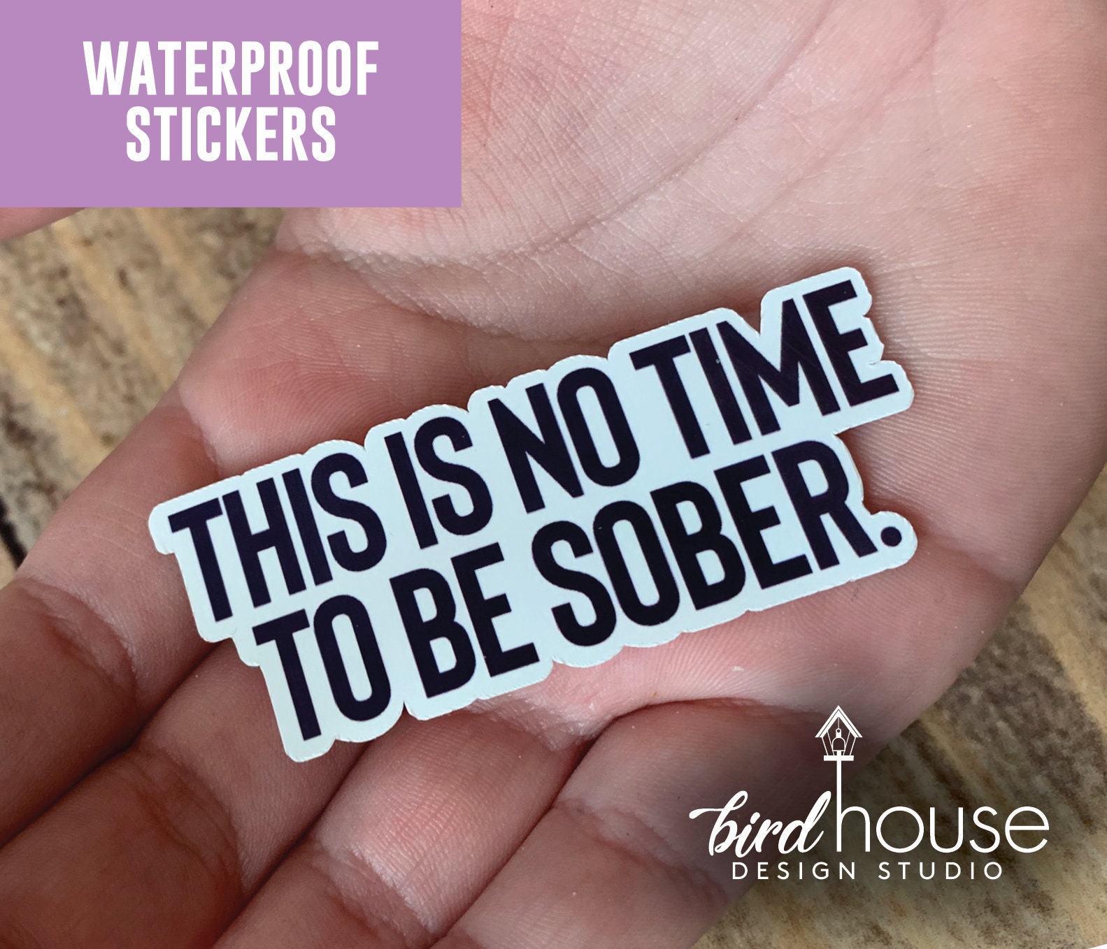 This Is No Time To Be Sober Sticker Laptop Water Bottle Funny Sarcastic Sticker 