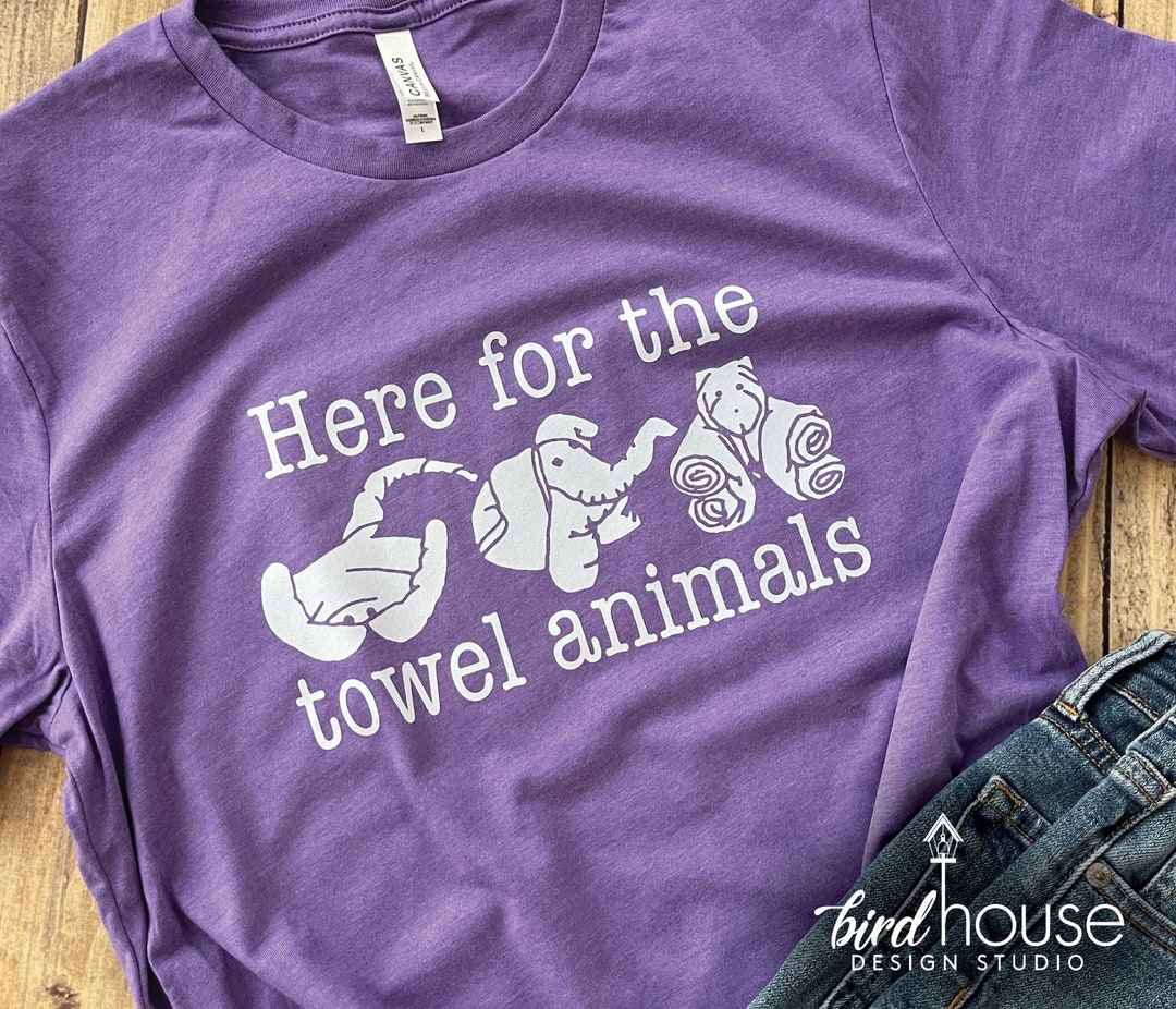 Here for the Towel Animals Shirt, Funny Cruise Graphic Tee, Custom Any