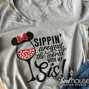 Sippin&#39; Around the World with My Sister, Mom, Sis, Besties Any Name, Food & Wine, Epcot Festival, Cute Disney Drinking Friends Trip, Sipping