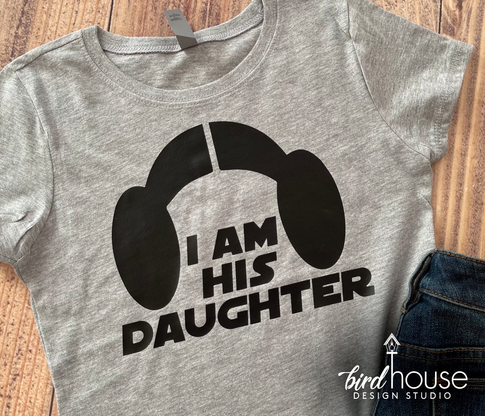 I Am His Daughter Star Wars Shirt Cute Princess Leia Tee Fathers