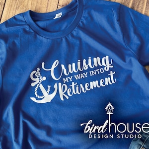 Cruising my way into Retirement Shirt, Cruisin&#39; Personalized, Custom Any Text, Any Color, Birthday, Matching Group Shirts, party gift