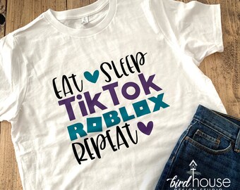 Eat Sleep TikTok Roblox Repeat Cute Shirt for Kids Tik Tok Gamer and Dance Life Birthday Custom Any Color and style Shirts