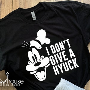 I Don't Give a Hyuck Funny Goofy Shirt, cute Disney graphic tee, funny group shirts, food and wine, festival, magic kingdom snacks, dad