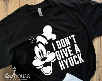 I Don't Give a Hyuck Funny Goofy Shirt, cute Disney graphic tee, funny group shirts, food and wine, festival, magic kingdom snacks, dad