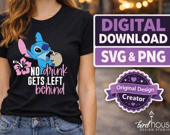 Stitch No Drink Gets Left Behind SVG PNG | Digital Download | Cricut Cut File | Disney Shirt Crafting Files for T-shirts, Food & Wine