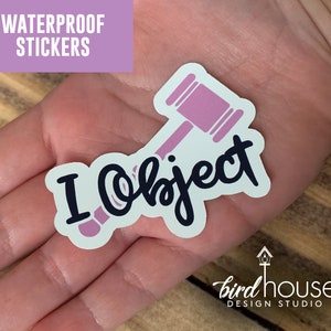 I Object Lawyer, Funny Attorney Waterproof Sticker, Water Bottles, Laptop