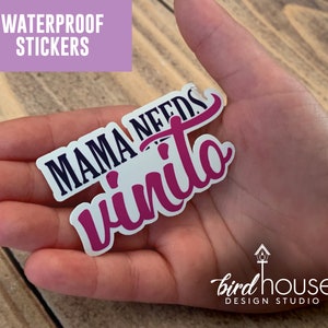 Mama Needs Vinito, Cute Wine Spanish Waterproof Sticker, Water Bottles, Laptop